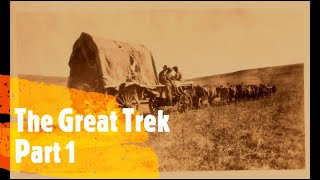 The Great Trek Part 1  The History of South Africa [upl. by Ogata]