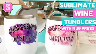 🍷 How to Sublimate on Wine Tumblers with a Mug Press [upl. by Nigrom]