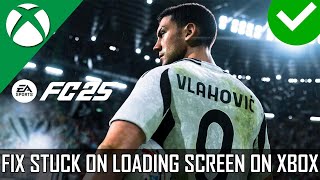 How To Fix FC 25 Stuck on Loading Screen on Xbox  Fix FC 25 Black Screen Issue on Xbox [upl. by Nicholl828]