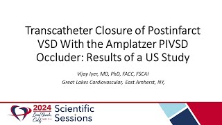 SCAI 2024 Transcatheter Closure of PostInfarct VSDs with the Amplatzer™ PIVSD Occluder [upl. by Rochette]