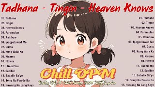 Best Of OPM Chill Songs  Relax OPM Chill Songs 2024 With Lyrics  Raining Manila Tadhana [upl. by Radford]