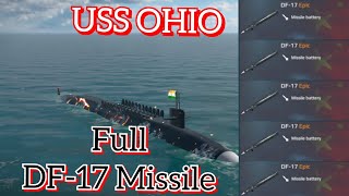 Modern Warships  USS OHIO Submarine  Full DF17 Missile [upl. by Xella]