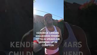 rapper hitta j3 kendricklamar friend speaks on growing up in compton bompton hoodvlog rap [upl. by Enimajneb125]