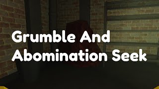 How To Get Grumble And Abomination Seek [upl. by Nonarb]