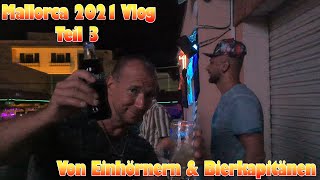 Mallorca 2021 VLOG  Teil 3  Von Einhörnern amp Bierkapitänen [upl. by Eimor126]