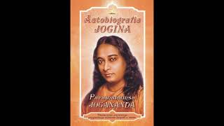 Autobiografia JOGINA  roz44  Paramahansa Jogananda  audiobook [upl. by Gnurt]