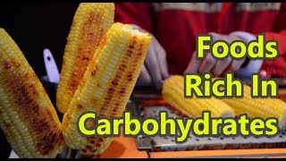 Top 10 Foods Rich In Carbohydrates [upl. by Ahsatam]