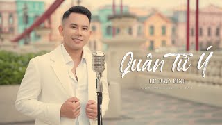 QUÂN TỬ Ý  LÊ BẢO BÌNH  OFFICIAL MUSIC VIDEO [upl. by Roosnam869]