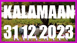 KALAMAAN 31 DECEMBER 2023 [upl. by Nelda]