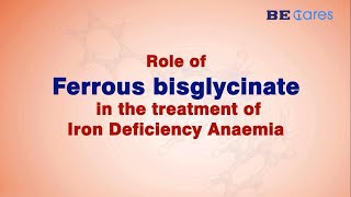 Role of Ferrous bisglycinate in the treatment of Iron Deficiency Anemia [upl. by Ehcadroj]