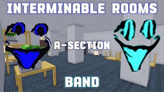 Interminable Rooms Band ASection [upl. by Einnalem18]