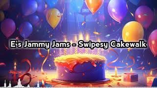 Es Jammy Jams  Swipesy Cakewalk [upl. by Riehl18]