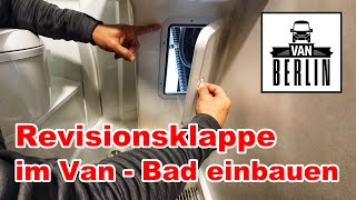 Revisionsklappe im Bad einbauen  Inspektionsluke nachrüsten  Zugang zu Leitungen in Clever Vans [upl. by Amled]