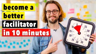 Become A Better FACILITATOR In 10 Minutes Facilitation Technique [upl. by Amlez328]