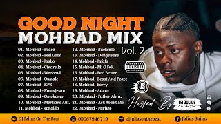 DJ Julius Good Night MOHBAD Mix Vol 2 09067946719 [upl. by Ardna]