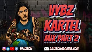 BEST OF VYBZ KARTEL MIX 2024 Part 2 Explicit by DJ LIZBON  WORLD BOSS IS FREE  DANCEHALL [upl. by Berke]