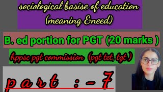 Sociological basise of education meaning ampneed hpssc pGT b Ed portion 20 marks ji [upl. by Cedell]