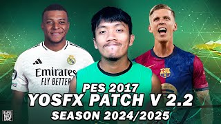 PES 2017 OFFICIAL PATCH 20242025  YOSFX PATCH AIO V22  PES 2017 PC GAME [upl. by Bunni952]