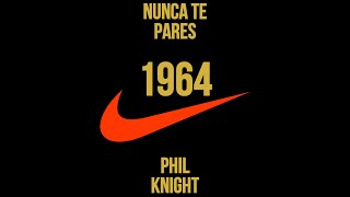 Ep 4  NUNCA TE PARES  PHIL KNIGHT  1964 [upl. by Sneed]