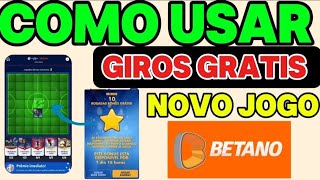 COMO USAR OS GIROS GRÁTIS DO NOVO JOGO DA BETANO  PASSO A PASSO girosgratis [upl. by Wylie]