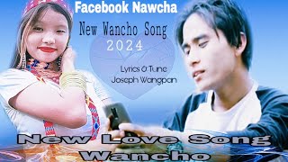 Wancho Song 2024  Facebook Nawcha New Party Song  Joseph amp Chaingam  Wanchosong [upl. by Radley]