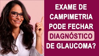 EXAME DE CAMPIMETRIA PODE FECHAR DIAGNÓSTICO DE GLAUCOMA [upl. by Oivatco]