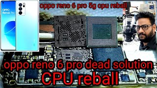 oppo reno 6 pro dead solution  oppo reno 6 pro cpu reball [upl. by Anilak]