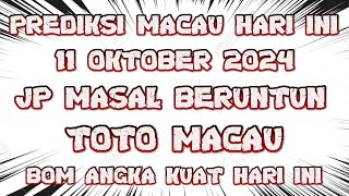 PREDIKSI MACAU HARI INI 11 OKTOBER 2024  PREDIKSI TOTO MACAU HARI INI  RUMUS MACAU 4D HARI INI [upl. by Nahallac]