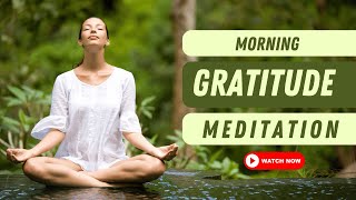 Morning Gratitude Meditation [upl. by Franck831]