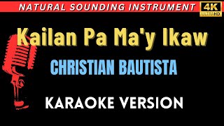 Kailan Pa May Ikaw  Christian Bautista HD Karaoke Version [upl. by Magdalene]