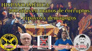 Hispanoamérica 200 años en manos de corruptos cipayos y demagogos [upl. by Jacenta]