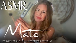 MATE ☯️ ASMR Tao Daily Meditation✨ DAY 325 [upl. by Aduhey]