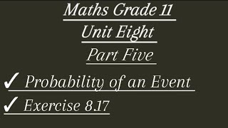 Maths Grade 11  unit eight probability of an event part fiive new curriculum [upl. by Eussoj]