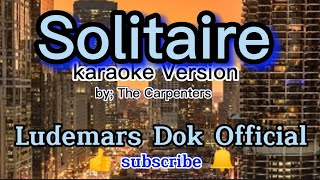 Solitaire karaoke Version by The Carpenters [upl. by Drawyeh440]