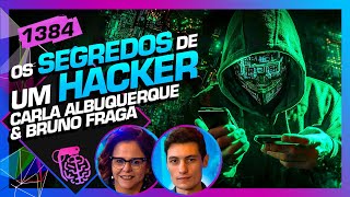 OS SEGREDOS DE UM HACKER CARLA ALBUQUERQUE E BRUNO FRAGA  Inteligência Ltda Podcast 1384 [upl. by Anohs687]