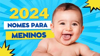 Top 100 Nomes de Meninos em Alta para 2024 Escolha o Nome Perfeito para o seu Filho [upl. by Eenel]