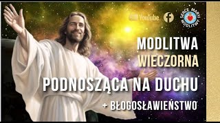 MODLITWA WIECZORNA PODNOSZĄCA NA DUCHU ⭐️ BOŻE ŁASKI I NADZEI  BŁOGOSŁAWIEŃSTWO [upl. by Obe]