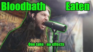 Bloodbath  Eaten  Vocal Cover  Lyrics included [upl. by Eph757]