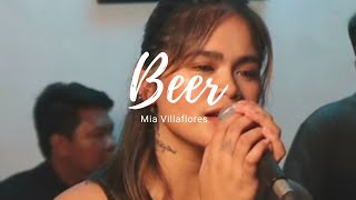 Beer  Mia Villaflores [upl. by Areht910]