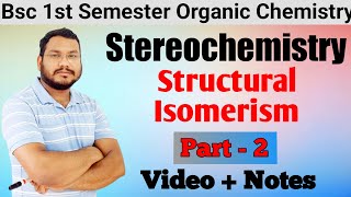 Stereochemistry BSc 1st semester  structural Isomerism  Organic Chemistry BSc 1st Semester [upl. by Aldous255]