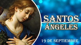 SANTOS ÁNGELES 19 de septiembre [upl. by Haiacim80]