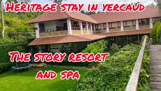 LUXURY amp Heritage stay in yercaud  THE STORY RESORT AND SPA  Resort tour yercaud resort story [upl. by Adnilre]