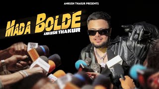 Mada Bolde  Ankush Thakur Official Video Dam Muzik  New Punjabi Song 2024 [upl. by Geirk]