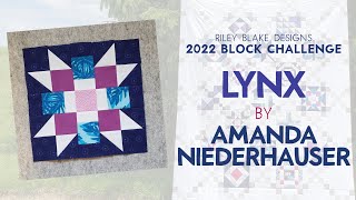 Block 9  Lynx by Amanda Niederhauser  Riley Blake Designs 2022 Block Challenge [upl. by Atims]