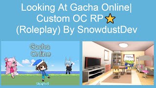 Looking At Gacha Online Custom OC RP⭐ Roleplay By SnowdustDev [upl. by Arun]