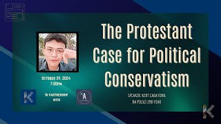 The Protestant Case for Conservatism by Kent Cadayona [upl. by Jochbed]