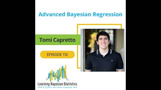 112 Advanced Bayesian Regression with Tomi Capretto [upl. by Takeshi844]