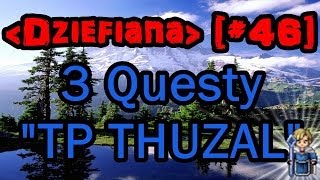 3 Questy quotTP THUZALquot70lvl46 ◄Dziefiana► i Questy Margonem [upl. by Routh]