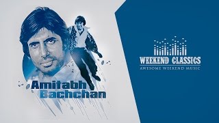 Weekend Classic Collection  Amitabh Bachchan Special  Audio Jukebox [upl. by Annavoj859]