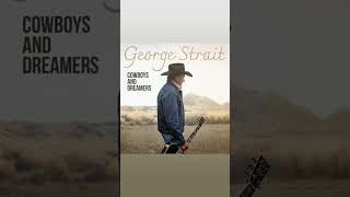 Cowboys And Dreamers Album ∙ Country ∙ 2024 George Strait music newmusic [upl. by Ahsiym]